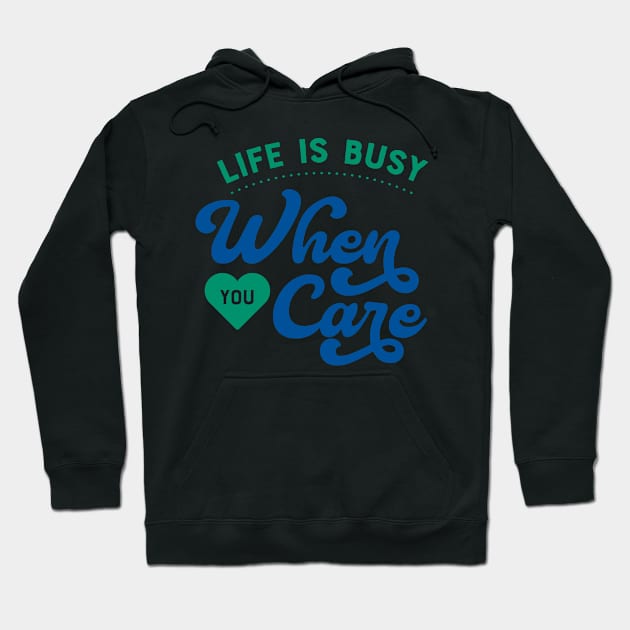 Life is Busy Hoodie by mamita